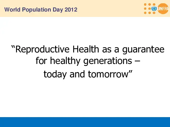 Marking the World Population Day 2012 “Reproductive Health as a guarantee for healthy generations – today and tomorrow”